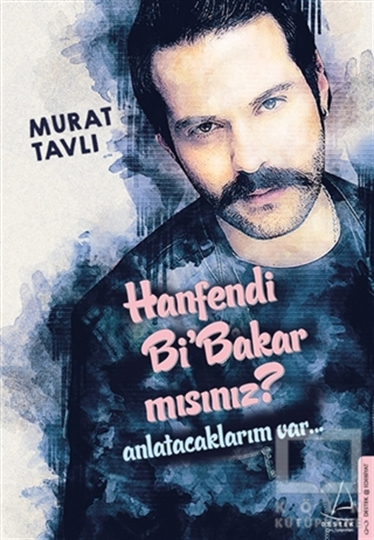 Murat TavlıAnlatıHanfendi Bi Bakar Mısınız?