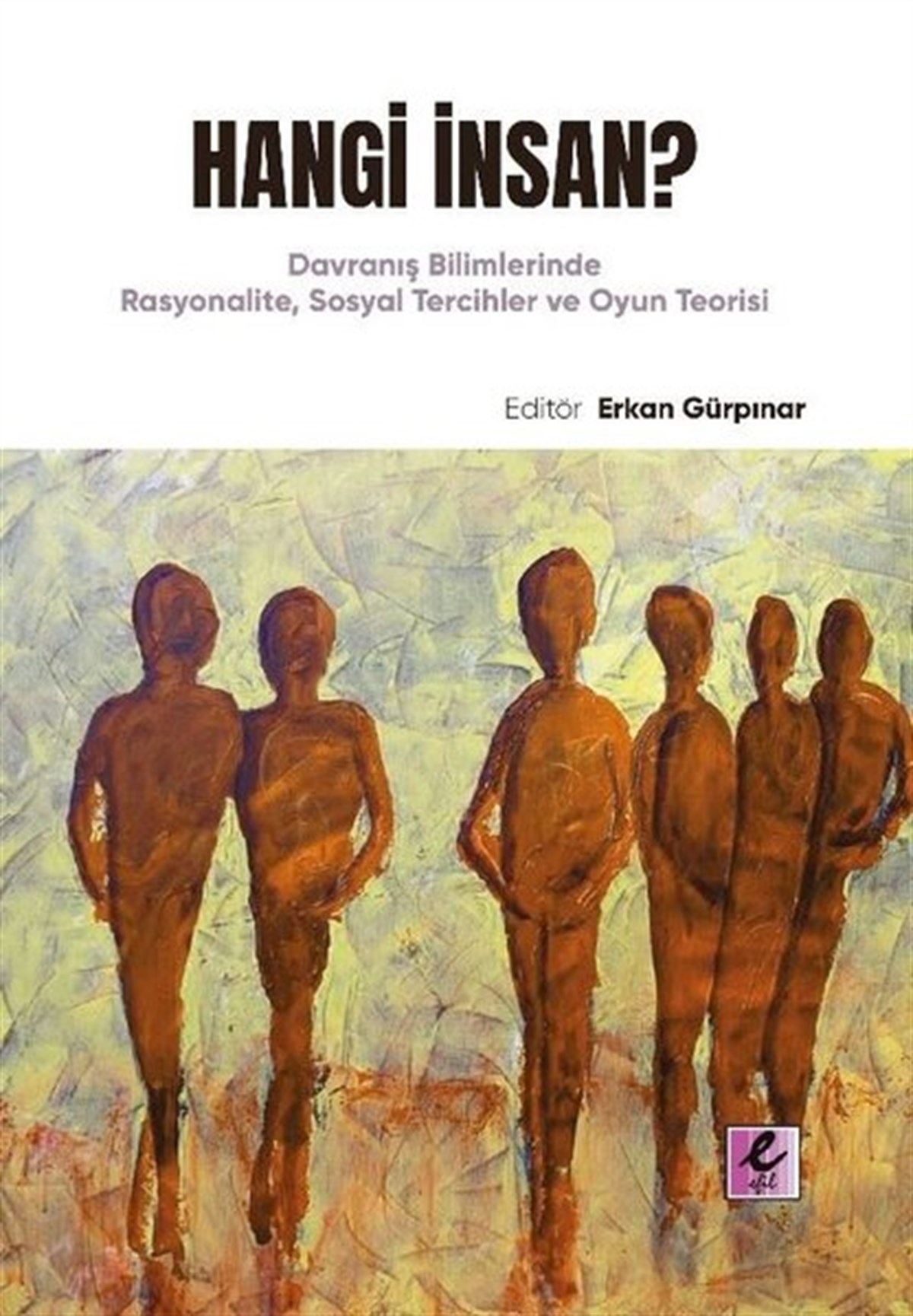 KolektifSosyoloji KitaplarıHangi İnsan? Davranış Bilimlerinde Rasyonalite, Sosyal Tercihler ve Oyun Teorisi