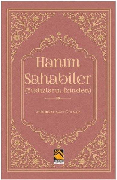 Abdurrahman Gülmezİslami KitaplarHanım Sahabiler - Yıldızların İzinden