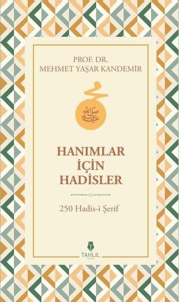 Mehmet Yaşar Kandemirİslami KitaplarHanımlar İçin Hadisler - 250 Hadis-i Şerif