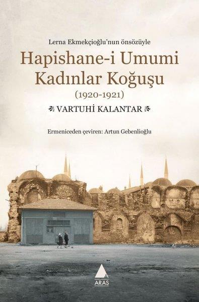 Vartuhi KalantarOsmanli TarihiHapishane-i Umumi Kadınlar Koğuşu (1920 - 1921)