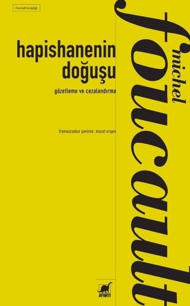 Michel FoucaultFelsefe BilimiHapishanenin Doğuşu - Gözetleme ve Cezalandırma