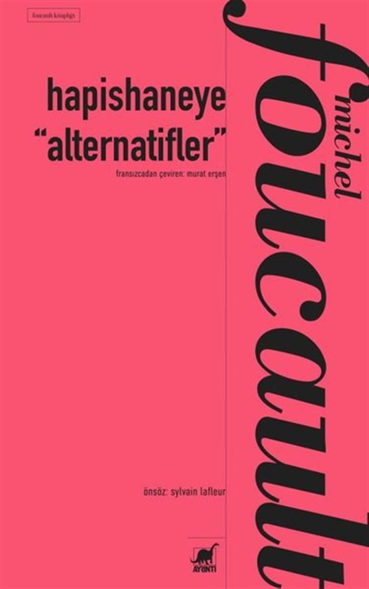 Michel FoucaultFelsefe BilimiHapishaneye “Alternatifler”