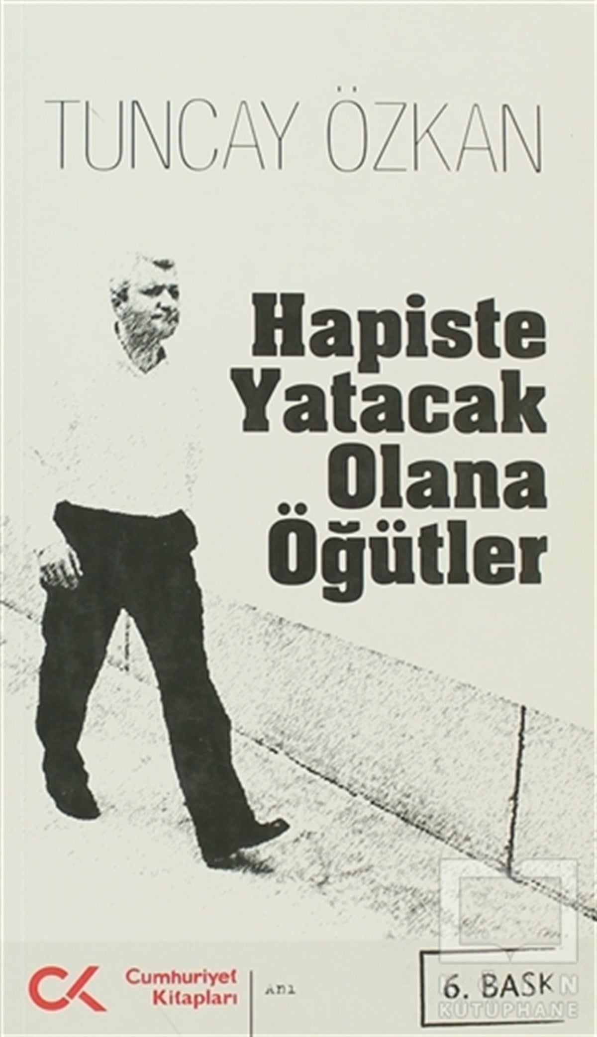 Tuncay ÖzkanTürkiye Siyaseti ve PolitikasıHapiste Yatacak Olana Öğütler