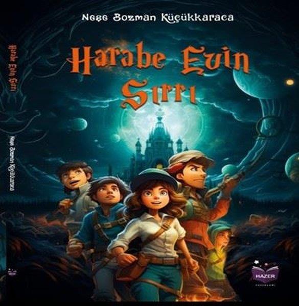Neşe Bozman KüçükkaracaÇocuk Gençlik RomanlarıHarabe Evin Sırrı