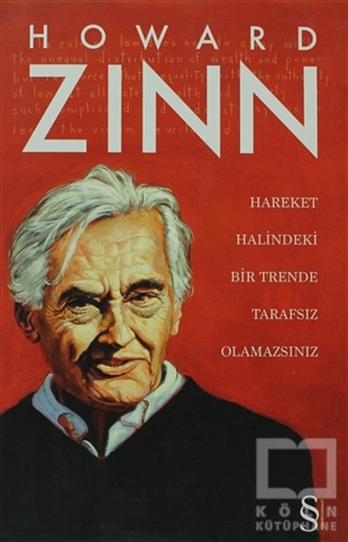Howard ZinnBiyografi-OtobiyogafiHareket Halindeki Bir Trende Tarafsız Olamazsınız