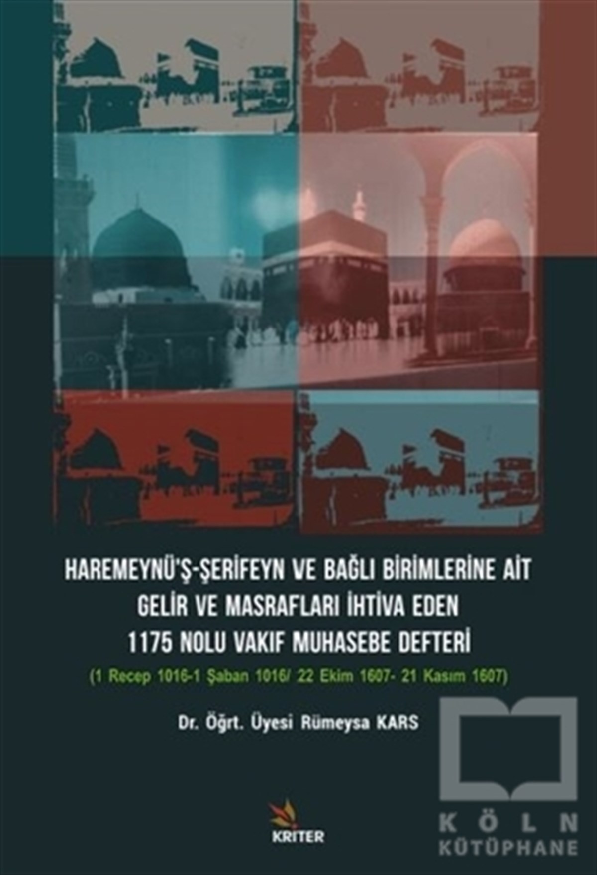 Rümeysa KarsAraştırma - İncelemeHaremeynü’ş-Şerifeyn ve Bağlı Birimlerine Ait Gelir Ve Masrafları İhtiva Eden 1175 Nolu Vakıf Muhasebe Defteri