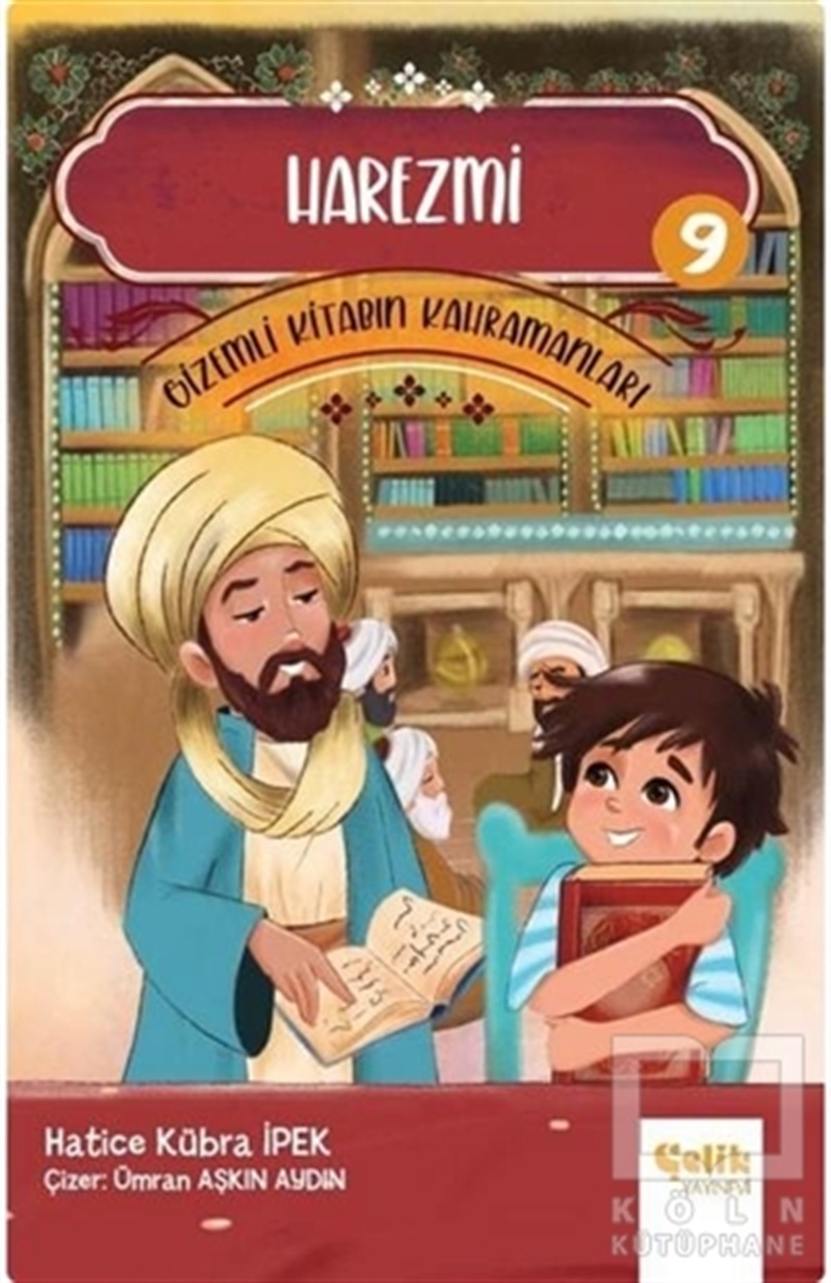 Hatice Kübra İpekÇocuk RomanlarıHarezmi - Gizemli Kitabın Kahramanları- 9