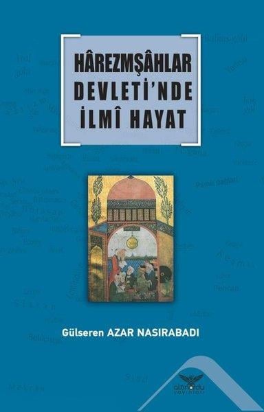 Gülseren Azar NasırabadıTürk Tarihi Araştırmaları KitaplarıHarezmşahlar Devleti'nde İlmi Hayat