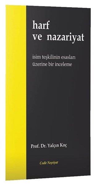 Yalçın KoçDil Bilimi - EtimolojiHarf ve Nazariyat - İsim Teşkilinin Esasları Üzerine Bir İnceleme