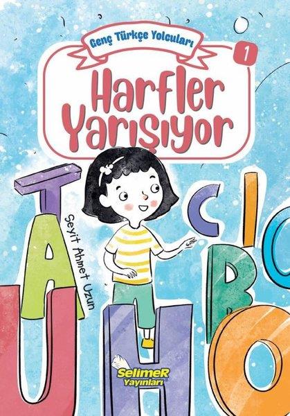 Seyit Ahmet UzunÇocuk Gençlik RomanlarıHarfler Yarışıyor - Genç Türkçe Yolcuları 1