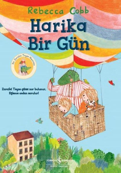Rebecca CobbOkul Öncesi Masal KitaplarıHarika Bir Gün - Bir Zarafet Teyze Macerası