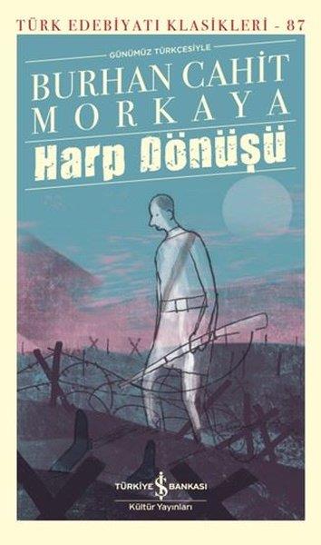 Burhan Cahit MorkayaTürk RomaniHarp Dönüşü - Günümüz Türkçesiyle