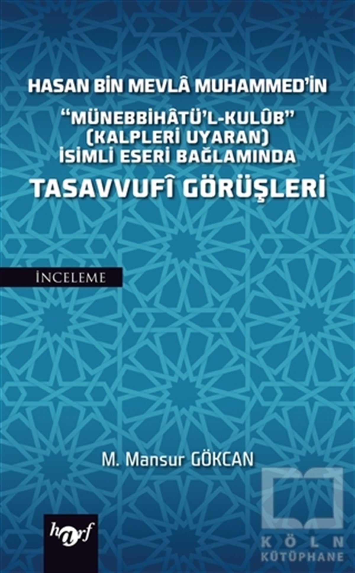 M. Mansur GökcanTasavvuf - Mezhepler - TarikatlarHasan Bin Mevla Muhammed'in Tasavvufi Görüşleri