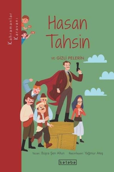 Büşra Şen AltunÇocuk Gençlik RomanlarıHasan Tahsin ve Gizli Pelerin - Kahramanlar Karavanı