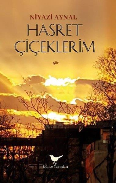 Niyazi AynalTürk ŞiiriHasret Çiçeklerim