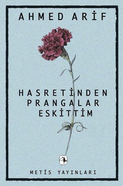 Ahmed ArifTürkçe Şiir KitaplarıHasretinden Prangalar Eskittim
