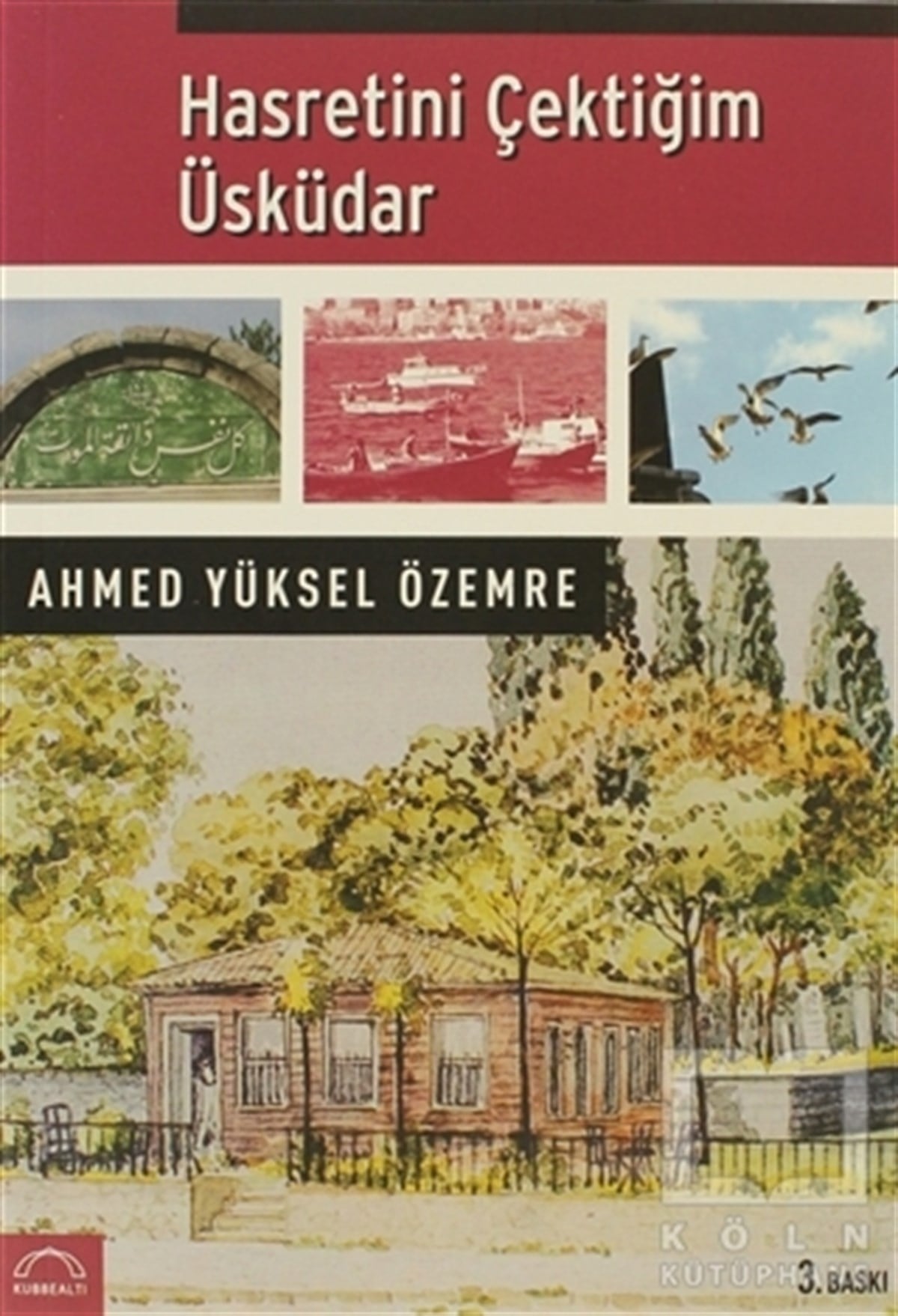 Ahmed Yüksel Özemreİstanbul RehberiHasretini Çektiğim Üsküdar