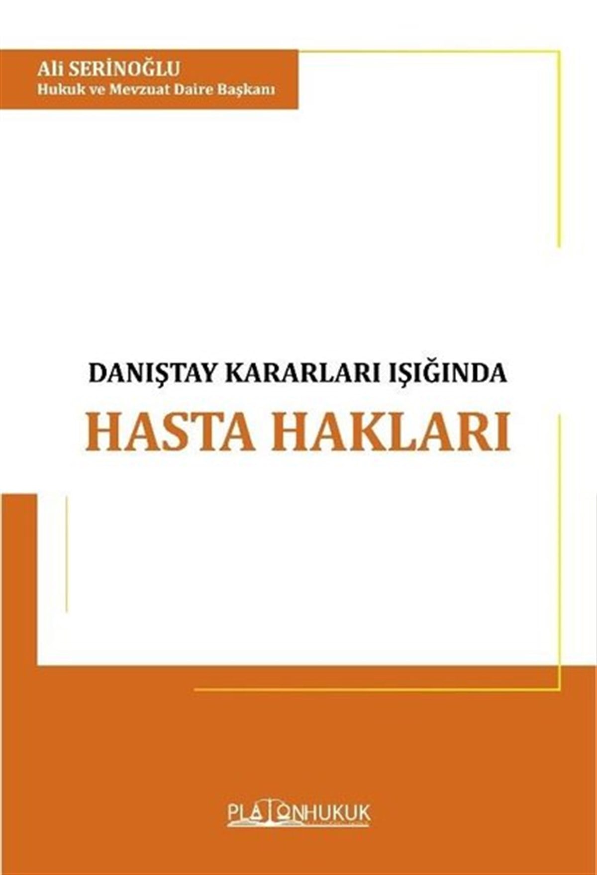 Köln KütüphaneHukuk Üzerine KitaplarHasta Hakları - Danıştay Kararları Işığında