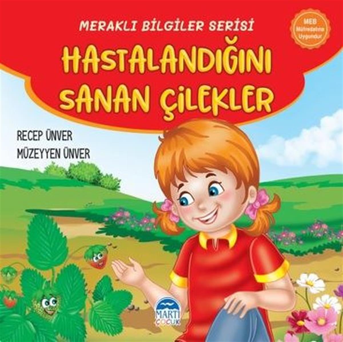 Müzeyyen ÜnverEgitim Etkinlik KitaplariHastalandığını Sanan Çilekler - Meraklı Bilgiler Serisi