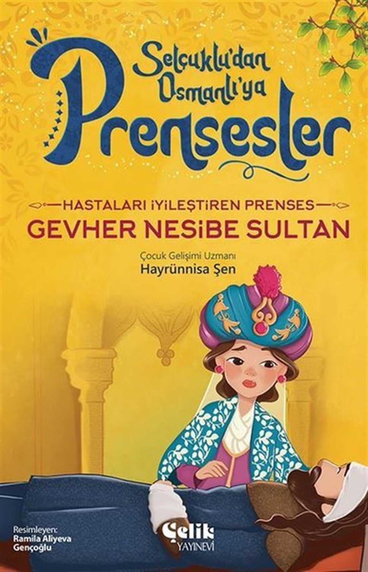 Hayrünnisa ŞenÇocuk Gençlik RomanlarıHastaları İyileştiren Prenses Gevher Nesibe Sultan - Selçuklu'dan Osmanlı'ya Prensesler