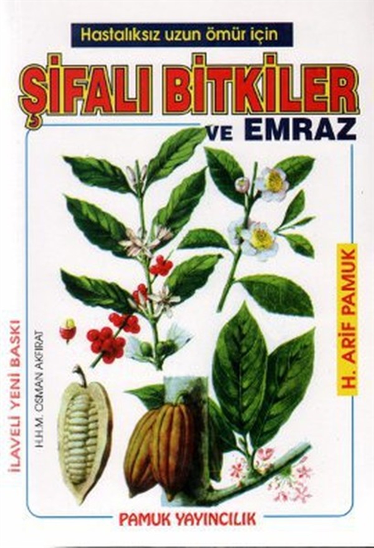 Arif Pamukİnsan ve Toplum KitaplarıHastalıksız Uzun Ömür İçin Şifalı B
