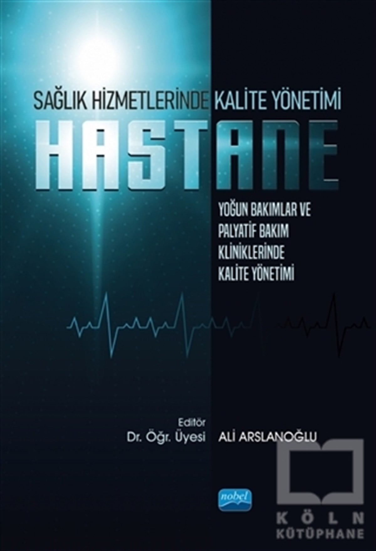 Hurişah AksakalAllgemeine GesundheitsbücherHastane - Sağlık Hizmetlerinde Kalite Yönetimi