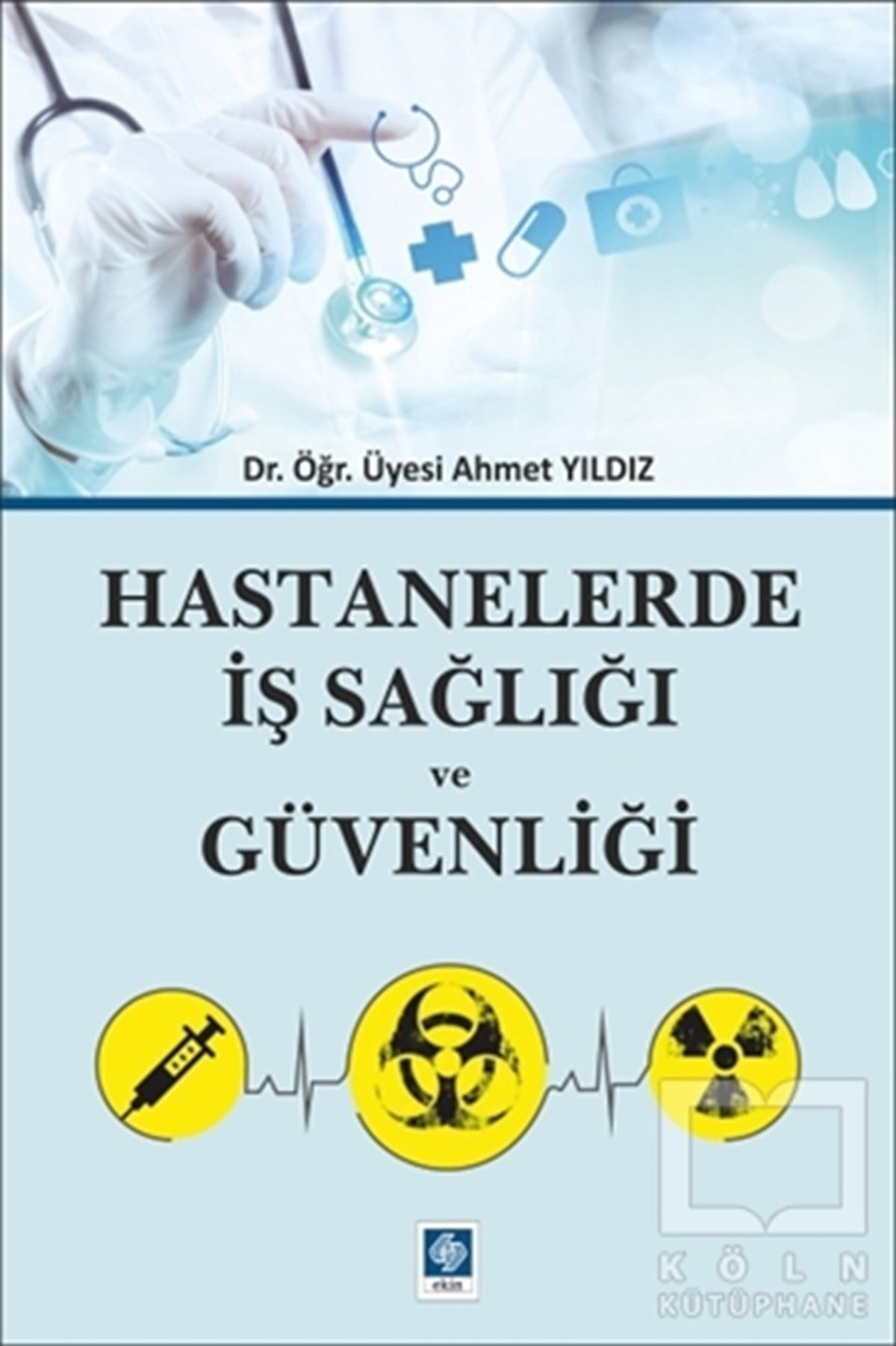 Ahmet YıldızAkademikHastanelerde İş Sağlığı ve Güvenliği