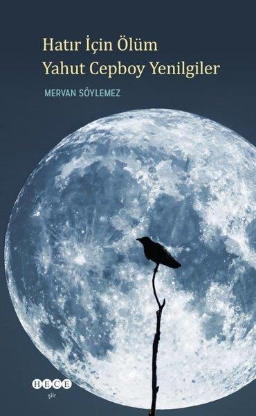Mervan SöylemezTürk ŞiiriHatır İçin Ölüm Yahut Cepboy Yenilgiler
