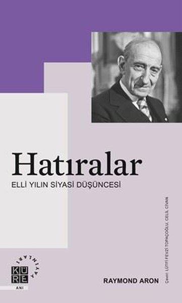 Raymond AronDünya GünlükHatıralar - Elli Yılın Siyasi Düşüncesi