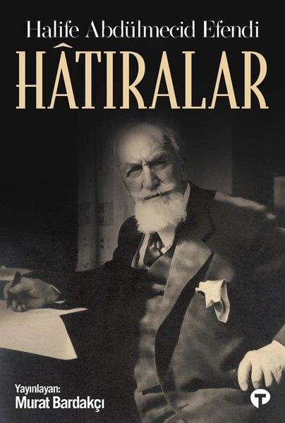 KolektifOsmanli TarihiHatıralar - Halife Abdülmecid Efendi