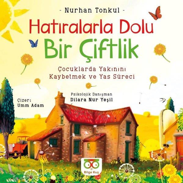 Nurhan TonkulEgitim Etkinlik KitaplariHatıralarla Dolu Bir Çiftlik - Çocuklarda Yakınını Kaybetmek ve Yas Süreci