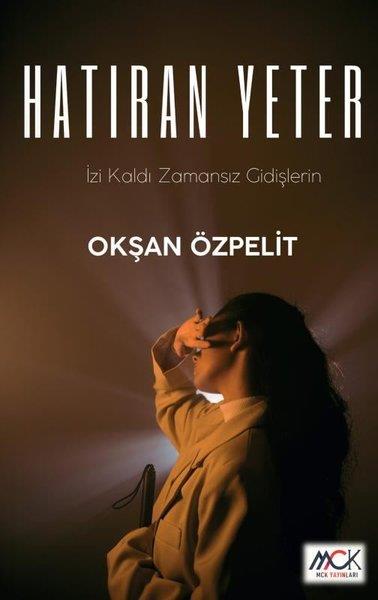 Okşan ÖzpelitTürk RomaniHatıran Yeter - İzi Kaldı Zamansız Gidişlerin