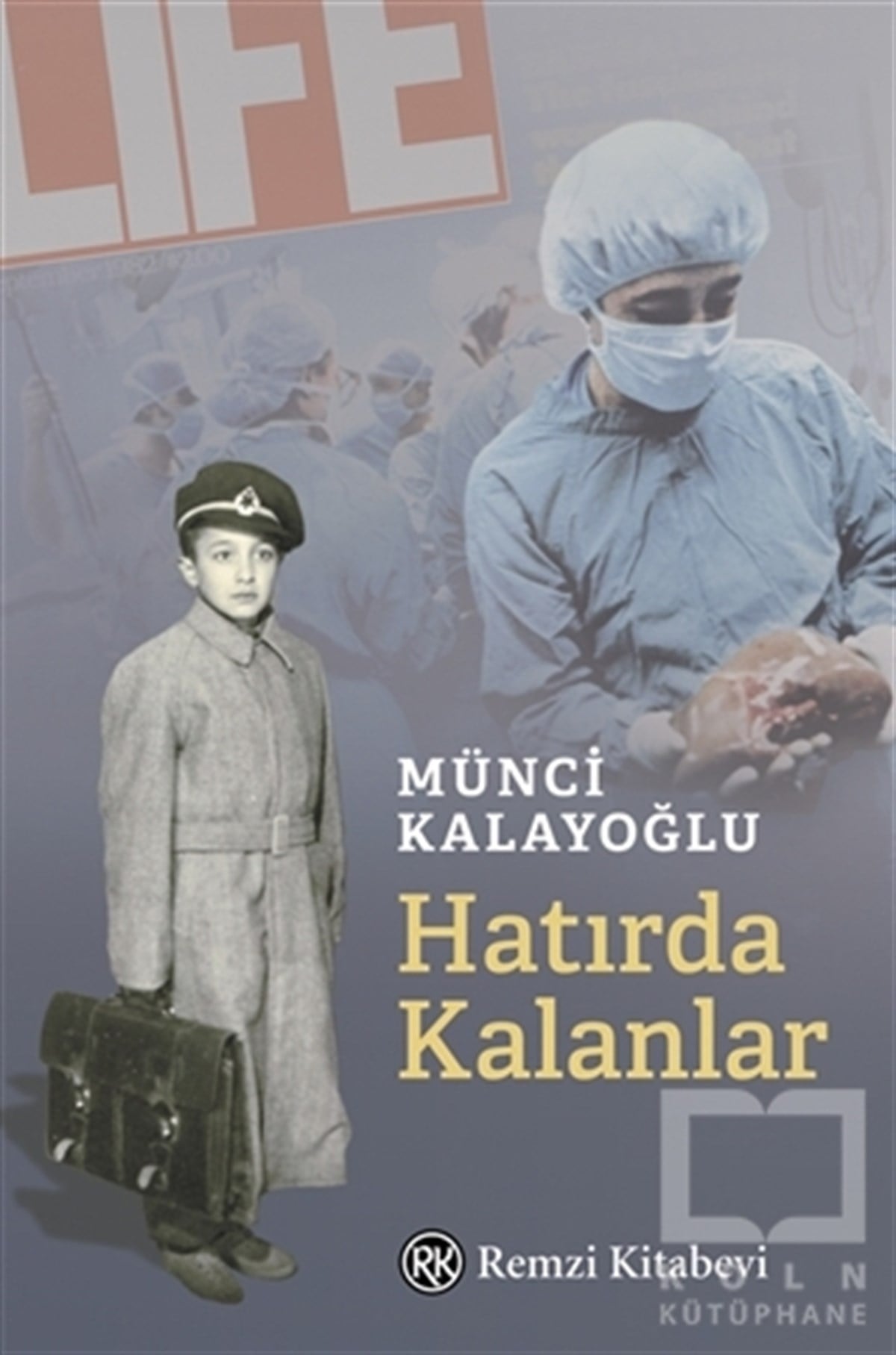 Münci KalayoğluMemoiren & Brief & TagebuchHatırda Kalanlar