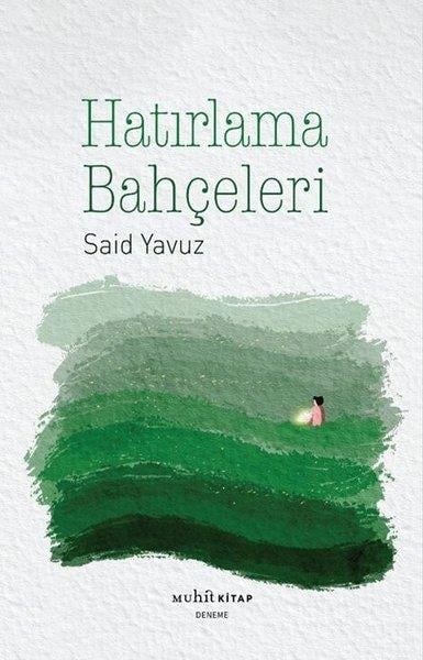 Said YavuzDeneme KitaplarıHatırlama Bahçeleri