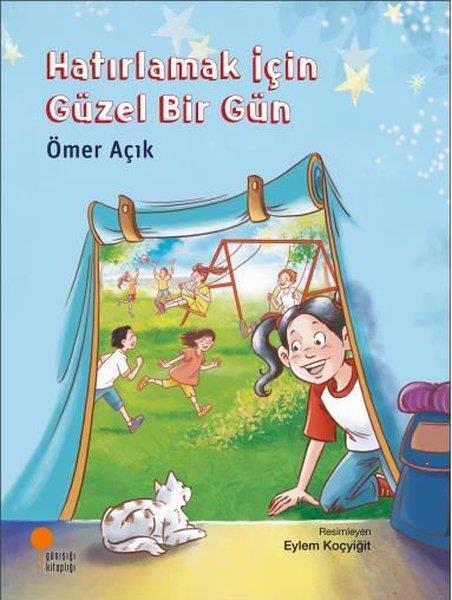 Ömer AçıkÇocuk Gençlik RomanlarıHatırlamak İçin Güzel Bir Gün