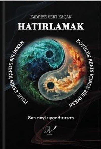Kadriye Sert KaçanKişisel Gelişim KitaplarıHatırlamak - Sen Neyi Uyandırırsan