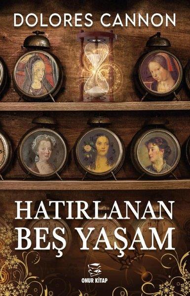 Dolores CannonParapsikoloji KitaplarıHatırlanan Beş Yaşam