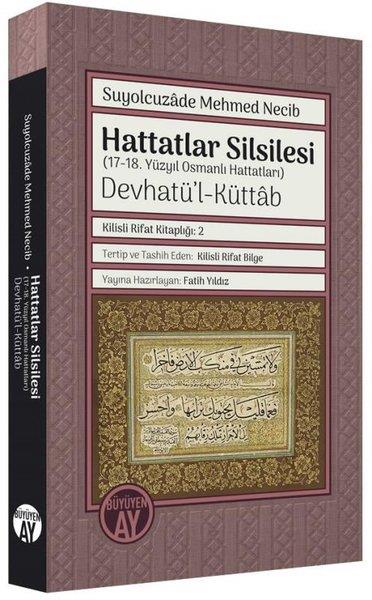 Suyolcuzade Mehmed NecibSanat Kuramı KitaplarıHattatlar Silsilesi (17 - 18. Yüzyıl Osmanlı Hattatları) Devhatü'l-Küttab - Kilisli Rifat Kitaplığı