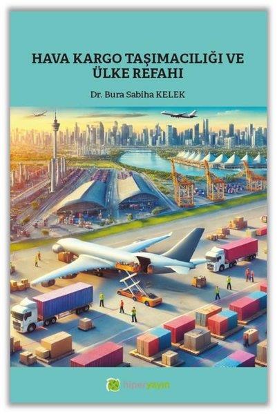 Bura Sabiha KelekYönetim / İş Geliştirme / KaliteHava Kargo Taşımacılığı ve Ülke Refahı