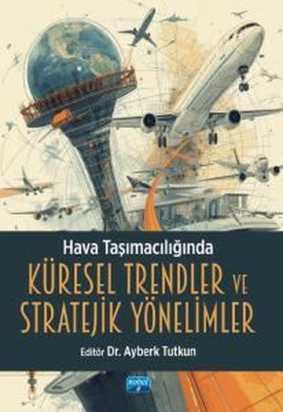 KolektifEğitimHava Taşımacılığında Küresel Trendler ve Stratejik Yönelimler