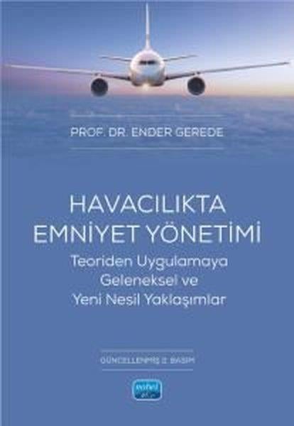 Ender GeredeDigerHavacılıkta Emniyet Yönetimi - Teoriden Uygulamaya Geleneksel ve Yeni Nesil Yaklaşımlar