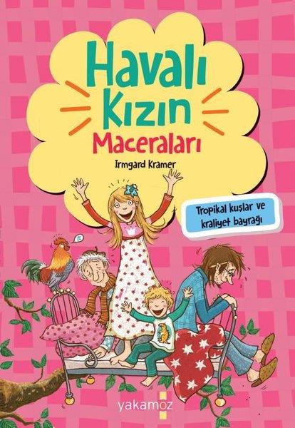 Irmgard KramerÇocuk Gençlik RomanlarıHavalı Kızın Maceraları - Tropikal Kuşlar ve Kraliyet Bayrağı