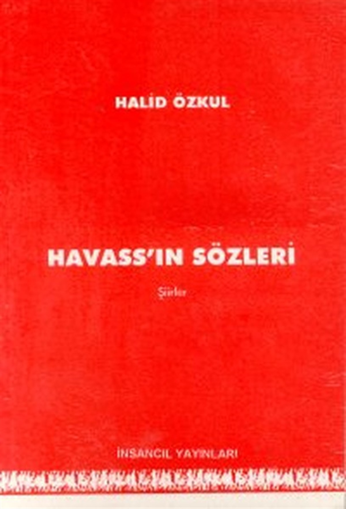 Halid ÖzkulTürk ŞiiriHavass'ın Sözleri