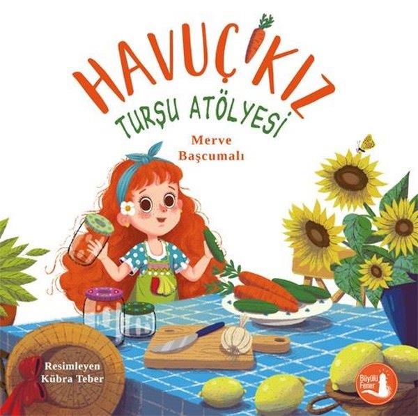 Merve BaşcumalıEgitim Etkinlik KitaplariHavuç Kız - Turşu Atölyesi