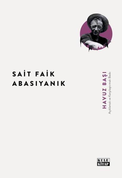 Sait Faik AbasıyanıkTürk RomaniHavuz Başı - Açıklamalı ve Karşılaştırmalı Baskı