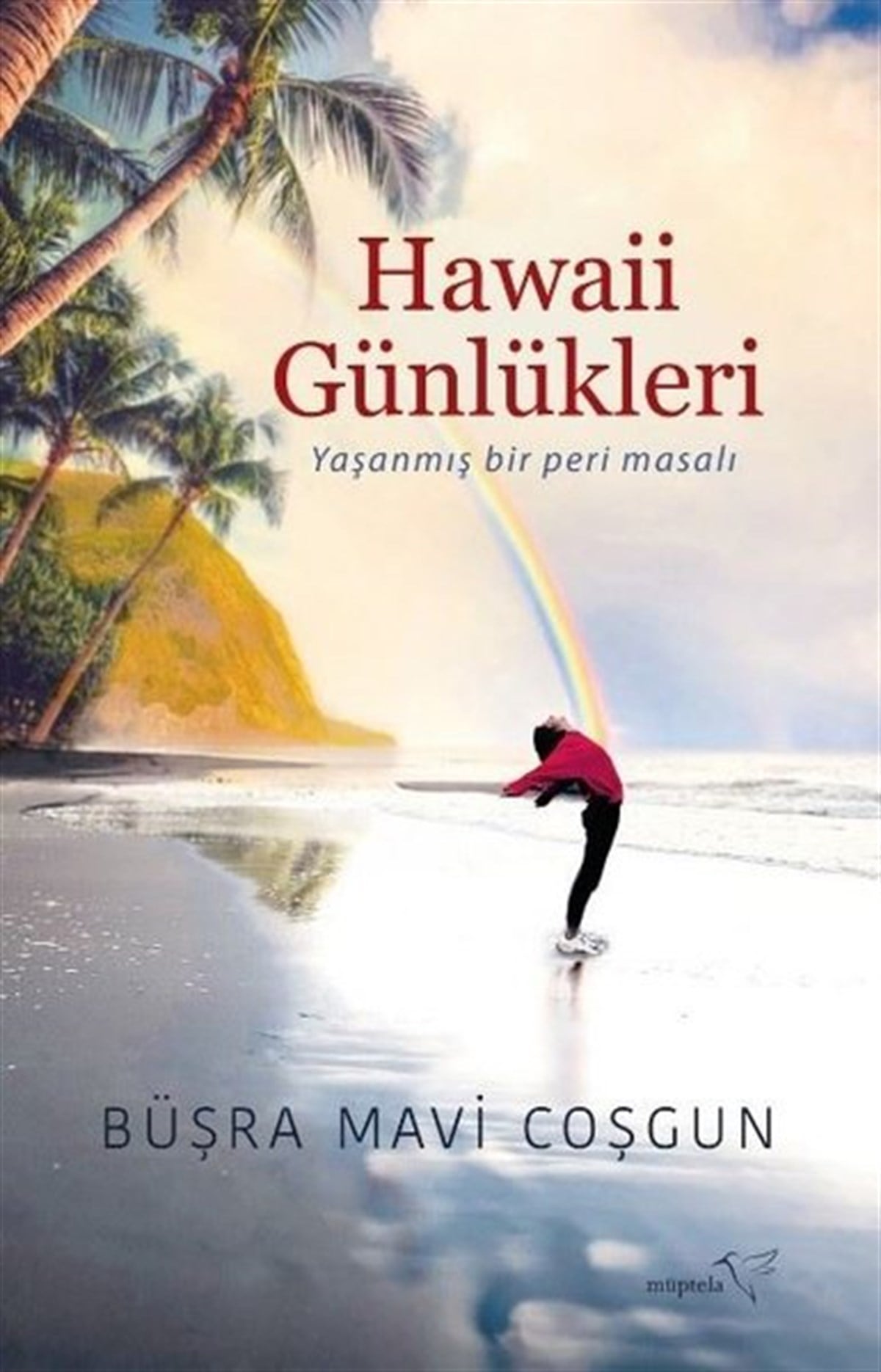 Büşra Mavi CoşgunAnı & Mektup & Günlük KitaplarıHawaii Günlükleri - Yaşanmış Bir Peri Masalı