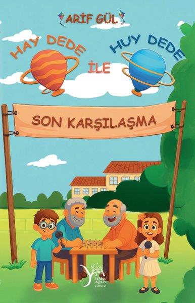 Arif GülÇocuk Gençlik RomanlarıHay Dede İle Huy Dede - Son Karşılaşma