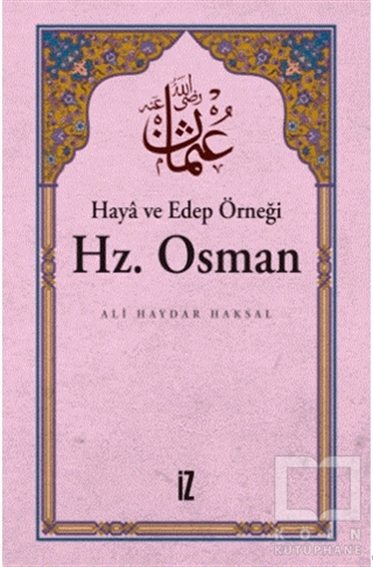 Ali Haydar Haksalİslami Biyografi ve Otobiyografi KitaplarıHaya ve Edep Örneği Hz.Osman