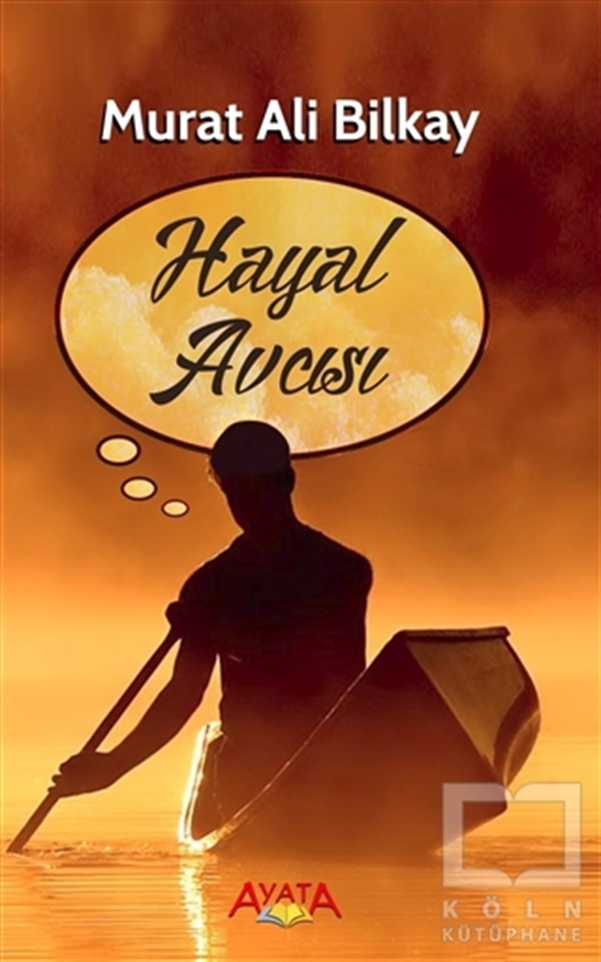 Murat Ali BilkayÖyküHayal Avcısı